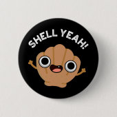 Badge Rond 5 Cm Shell Ouais Funny Seashell Pun Dark BG (Devant)