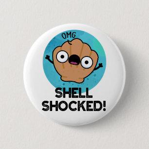 Badge Rond 5 Cm Shell Shocky Funny Seashell Pun
