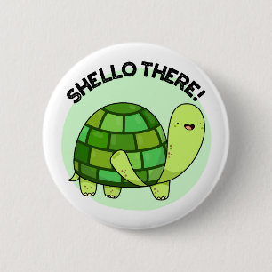 Badge Rond 5 Cm Shello There Funny Tortoise Pun