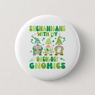 Badge Rond 5 Cm Shenanigans Avec Mon Oncologie Infirmière Gnomies
