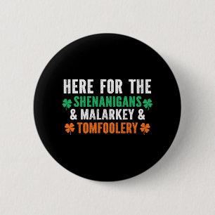 Badge Rond 5 Cm Shenanigans Malarkey Et Tomfoolery Drôle St Patri