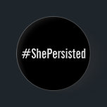Badge Rond 5 Cm #ShePersisted, texte blanc en gras sur bouton noir<br><div class="desc">Montrez votre soutien à la sénatrice Elizabeth Warren et aux femmes de partout qui refusent d'être réduites au silence lorsqu'elles s'expriment contre le sexisme, le racisme et l'intolérance. Encouragez les autres à faire de même en portant un bouton #ShePersisted avec un texte blanc en gras sur le noir. Pour voir...</div>