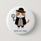 Badge Rond 5 Cm Sherlock Paws, chat détective, Sleuth, solveur de  (Devant)