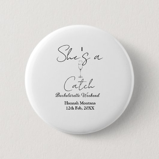 Badge Rond 5 Cm She's a catch champagne bottle bachelorette weeken (Devant)