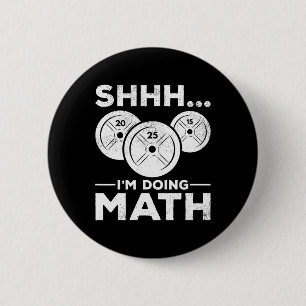 Badge Rond 5 Cm Shhh I'm Doing Math Bodybuilding Gym Fitness Train