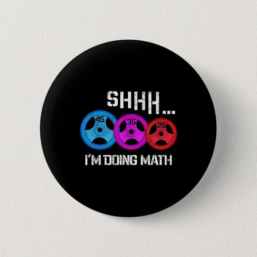 Badge Rond 5 Cm Shhh I's Doing Math Drôle entraînement Gym Humour  (Devant)