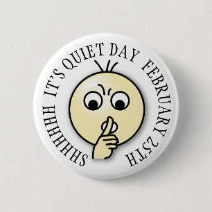 Badge Rond 5 Cm Shhhh Son Jour Calme, Bouton Fête Drôle Février