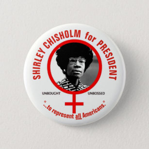 Badge Rond 5 Cm Shirley Chisholm, président