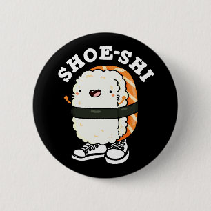 Badge Rond 5 Cm Shoe-shi Funny Sushi Pun Dark BG