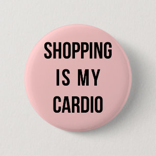 Badge Rond 5 Cm Shopping Is My Cardio on Pink
