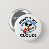 Badge Rond 5 Cm Shout It Out Nuage Drôle Musique Météo Pun (Devant & derrière)