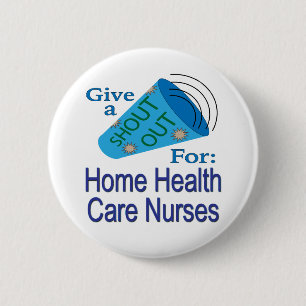 Badge Rond 5 Cm Shout Out for Home Health Care Nurses