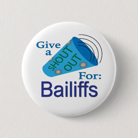 Badge Rond 5 Cm Shout Out pour Bailiffs (Devant)