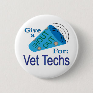 Badge Rond 5 Cm Shout Out pour les techniciens de vétérinaire