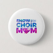 Badge Rond 5 Cm Show Choir Maman (Devant)