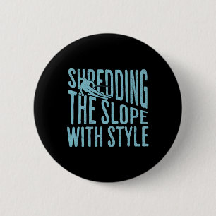 Badge Rond 5 Cm Shredding La Pente Ski Shirt Drôle Sport D'Hiver