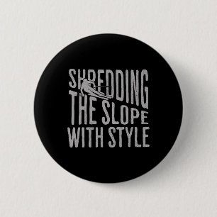 Badge Rond 5 Cm Shredding La Pente Ski Shirt Drôle Sport D'Hiver