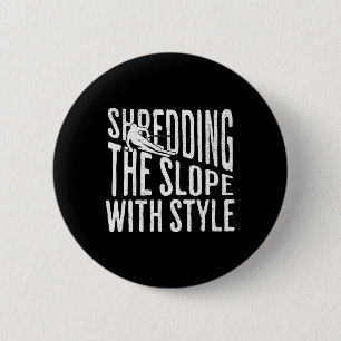 Badge Rond 5 Cm Shredding La Pente Ski Shirt Drôle Sport D'Hiver
