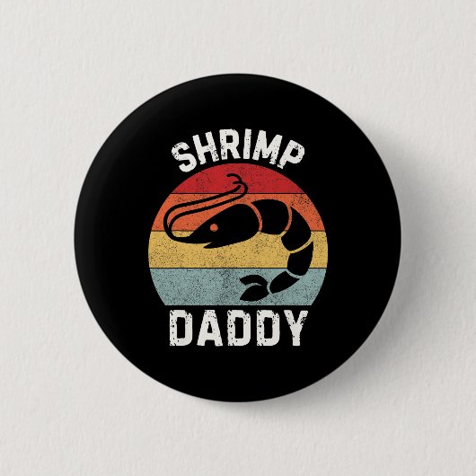 Badge Rond 5 Cm Shrimp Daddy (Devant)