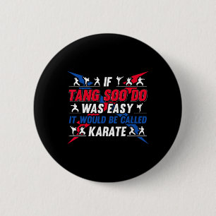 Badge Rond 5 Cm Si C'Était Facile, Il S'Appelerait Karate - Drôle
