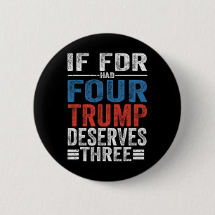 Badge Rond 5 Cm Si Franklin D Roosevelt Avait Quatre Trump À Mérit