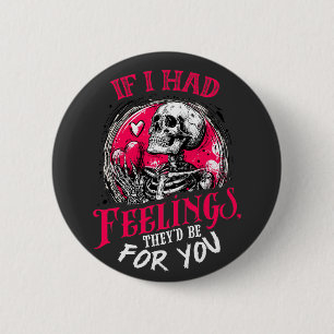 Badge Rond 5 Cm Si j'avais des sentiments Ils seraient pour toi