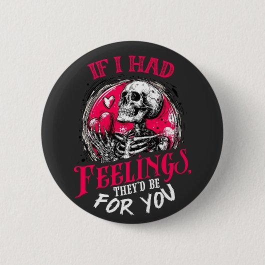 Badge Rond 5 Cm Si j'avais des sentiments Ils seraient pour toi (Devant)