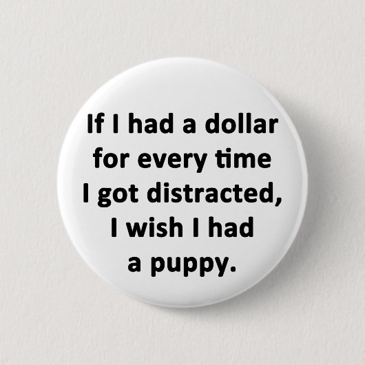 Badge Rond 5 Cm Si j'avais un dollar (Devant)