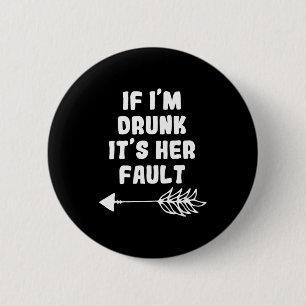 Badge Rond 5 Cm Si je suis ivre c'est de sa faute Mignon Drôle Mei