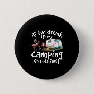Badge Rond 5 Cm Si je suis ivre, c'est la faute de mes amis de cam