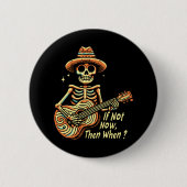 Badge Rond 5 Cm Si Pas Maintenant, Alors Quand (Devant)