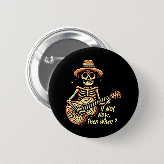 Badge Rond 5 Cm Si Pas Maintenant, Alors Quand (Devant & derrière)