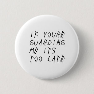 Badge Rond 5 Cm Si tu me gardes, c'est trop tard pour les sports a