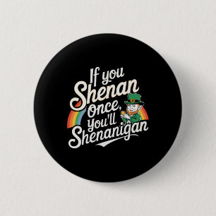Badge Rond 5 Cm Si vous faites des bêtises une fois vous faites de