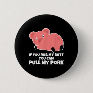 Badge Rond 5 Cm Si Vous Frottez Mon Beurre, Vous Pouvez Tirer Mon