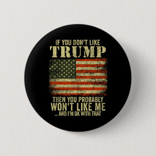 Badge Rond 5 Cm Si vous n'aimez pas Trump alors vous n'aimerez pro