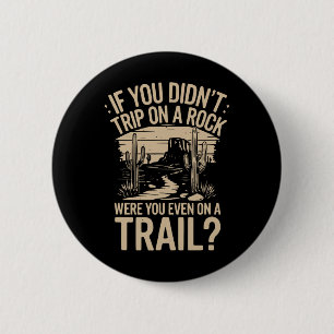 Badge Rond 5 Cm Si vous n'avez pas trébuché sur une roche en campi