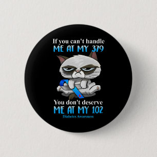 Badge Rond 5 Cm Si vous ne pouvez pas me traiter à mon 379 Cat Dia