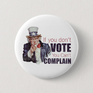 Badge Rond 5 Cm Si vous ne votez pas, vous ne pouvez pas vous