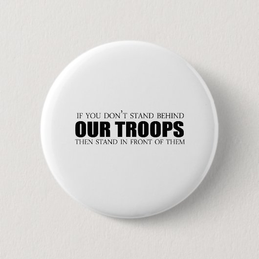 Badge Rond 5 Cm Si vous ne vous tenez pas derrière nos troupes (Devant)