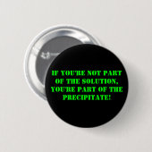 Badge Rond 5 Cm si vous n'êtes pas une partie de la solution, vous (Devant & derrière)