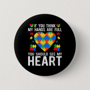 Badge Rond 5 Cm Si Vous Pensez Que Mes Mains Sont Pleines, Vous De
