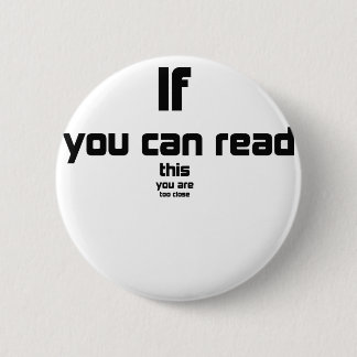 Badge Rond 5 Cm si vous pouvez lire ceci, vous êtes cadeau trop
