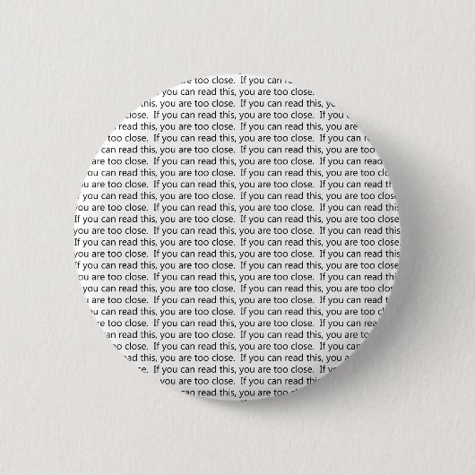 Badge Rond 5 Cm Si vous pouvez lire ceci, vous êtes trop près (Devant)