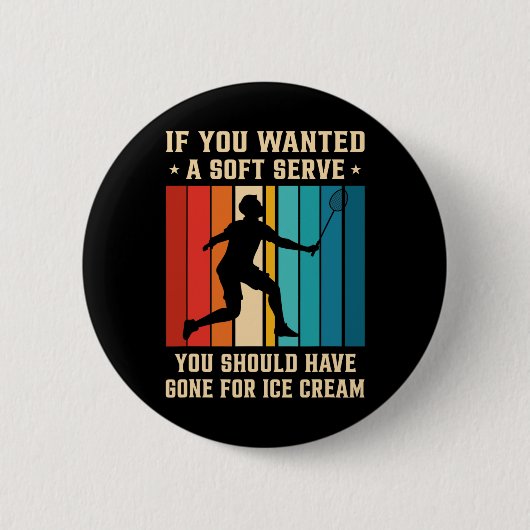 Badge Rond 5 Cm Si Vous Recherché Un Service Soft, Vous Devriez Êt (Devant)