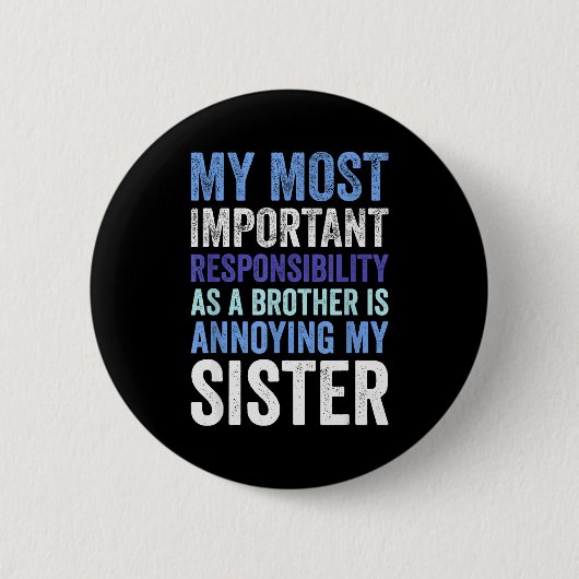 Badge Rond 5 Cm Siblings Rivalry Annoying My Sister Funny Brother (Devant)