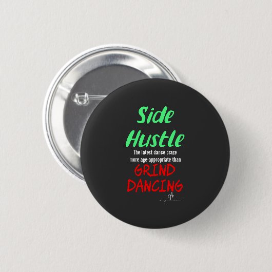 Badge Rond 5 Cm Side Hustle vs Grind Dancing Neon Green Text (Devant & derrière)