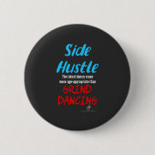 Badge Rond 5 Cm Side Hustle vs Grind Dancing Neon Texte Bleu (Devant)