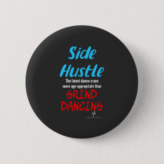 Badge Rond 5 Cm Side Hustle vs Grind Dancing Neon Texte Bleu