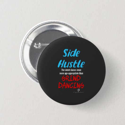 Badge Rond 5 Cm Side Hustle vs Grind Dancing Neon Texte Bleu (Devant & derrière)
